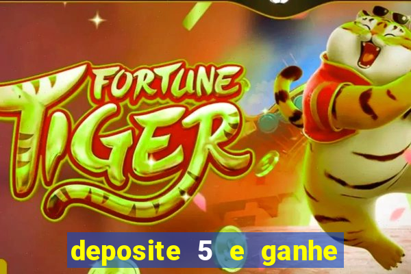 deposite 5 e ganhe 50 reais